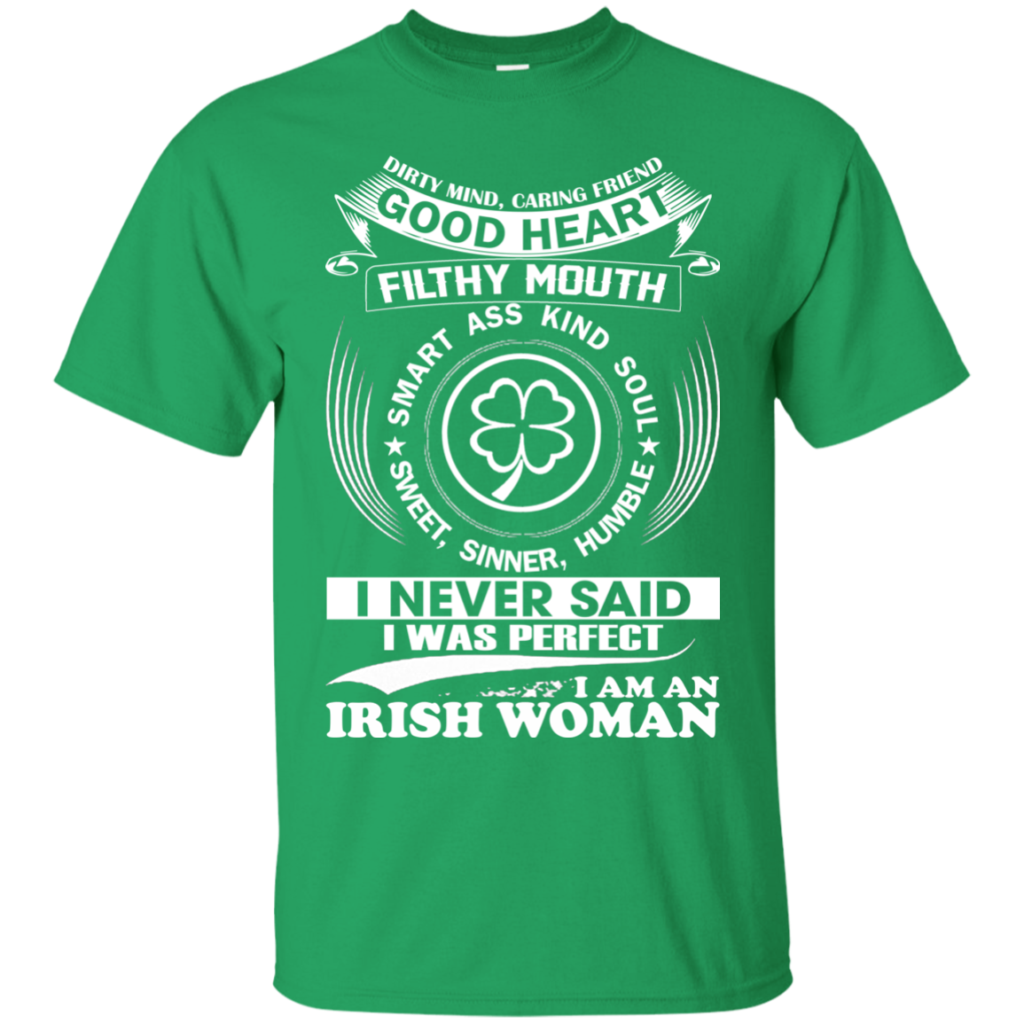 I Never Said I Was Perfect I Am An Irish Woman Shirt, Hoodie - TeeDragons