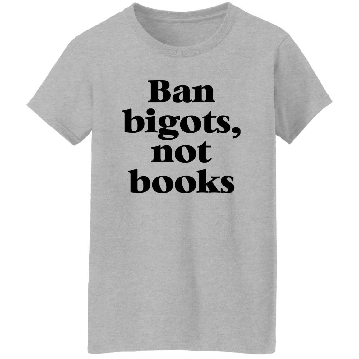 Ban Bigots Not Books Shirt