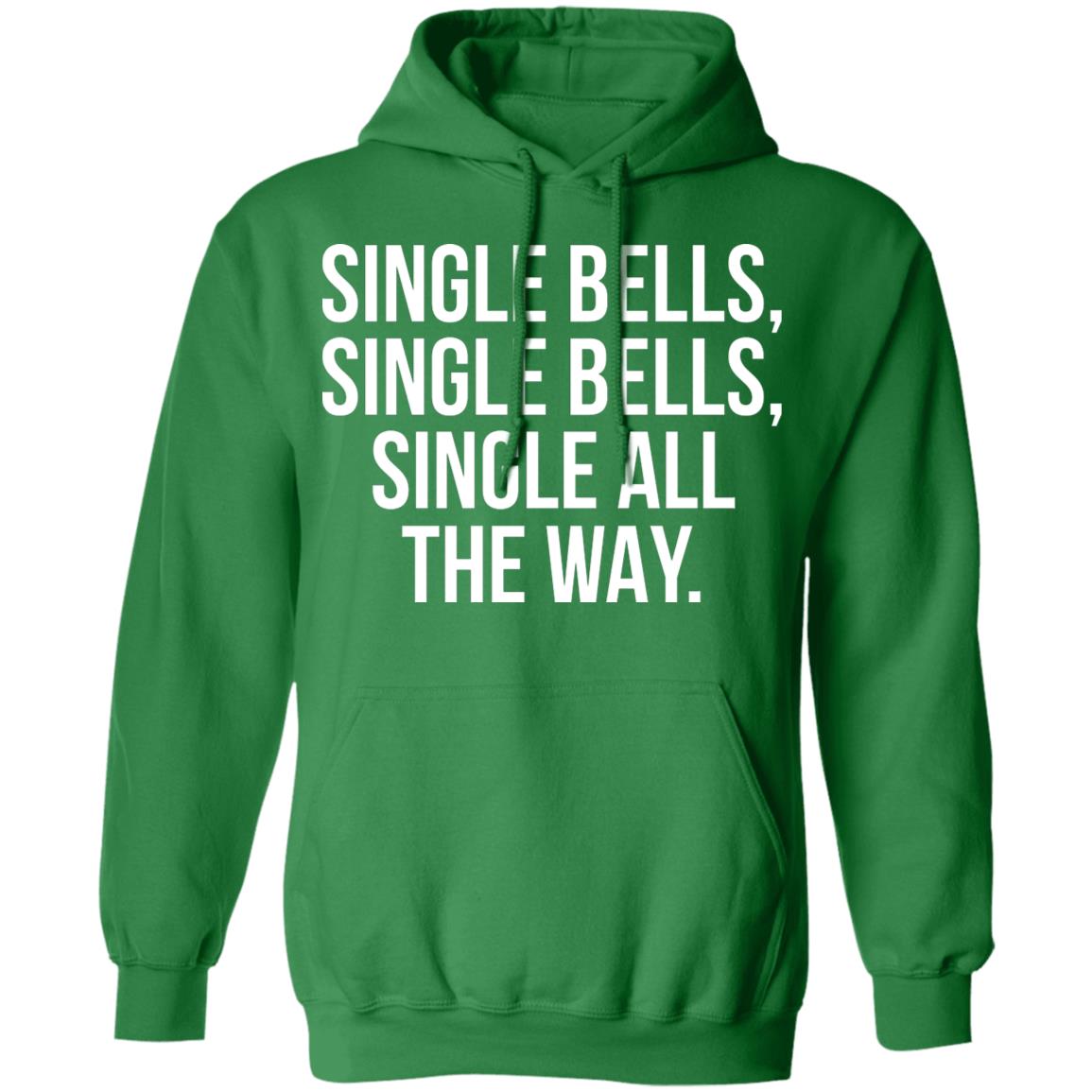 Single Bells Single Bells Single All The Way Shirt