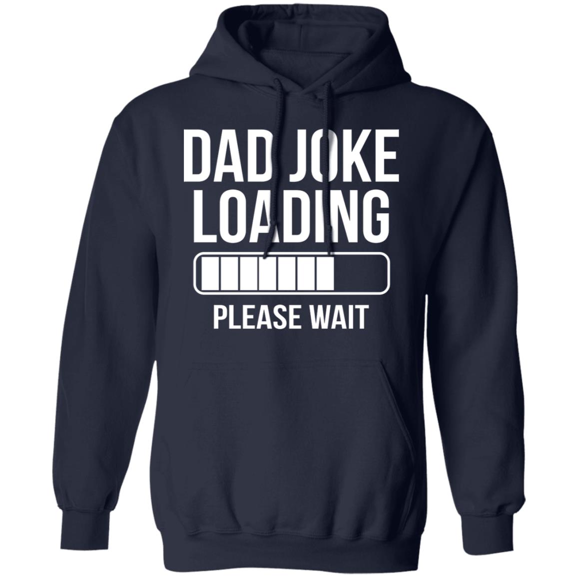Dad Joke Loading Please Wait Shirt