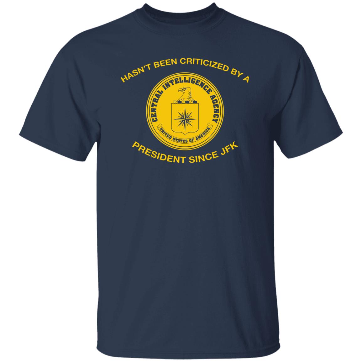 Hasn’t Been Criticized By A President Since JFK Shirt