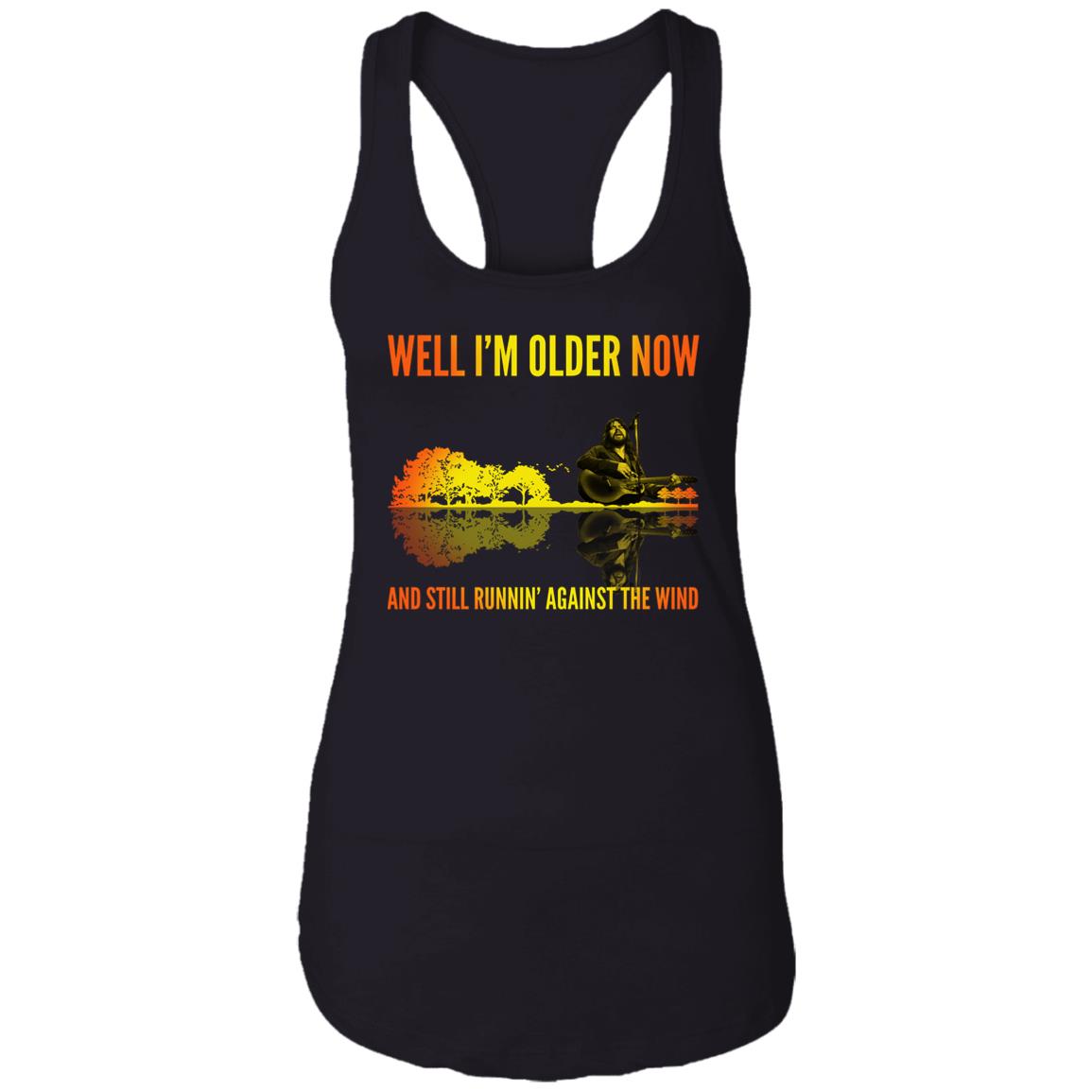 Well I’m Older Now And Still Runin' Against The Wind Shirt