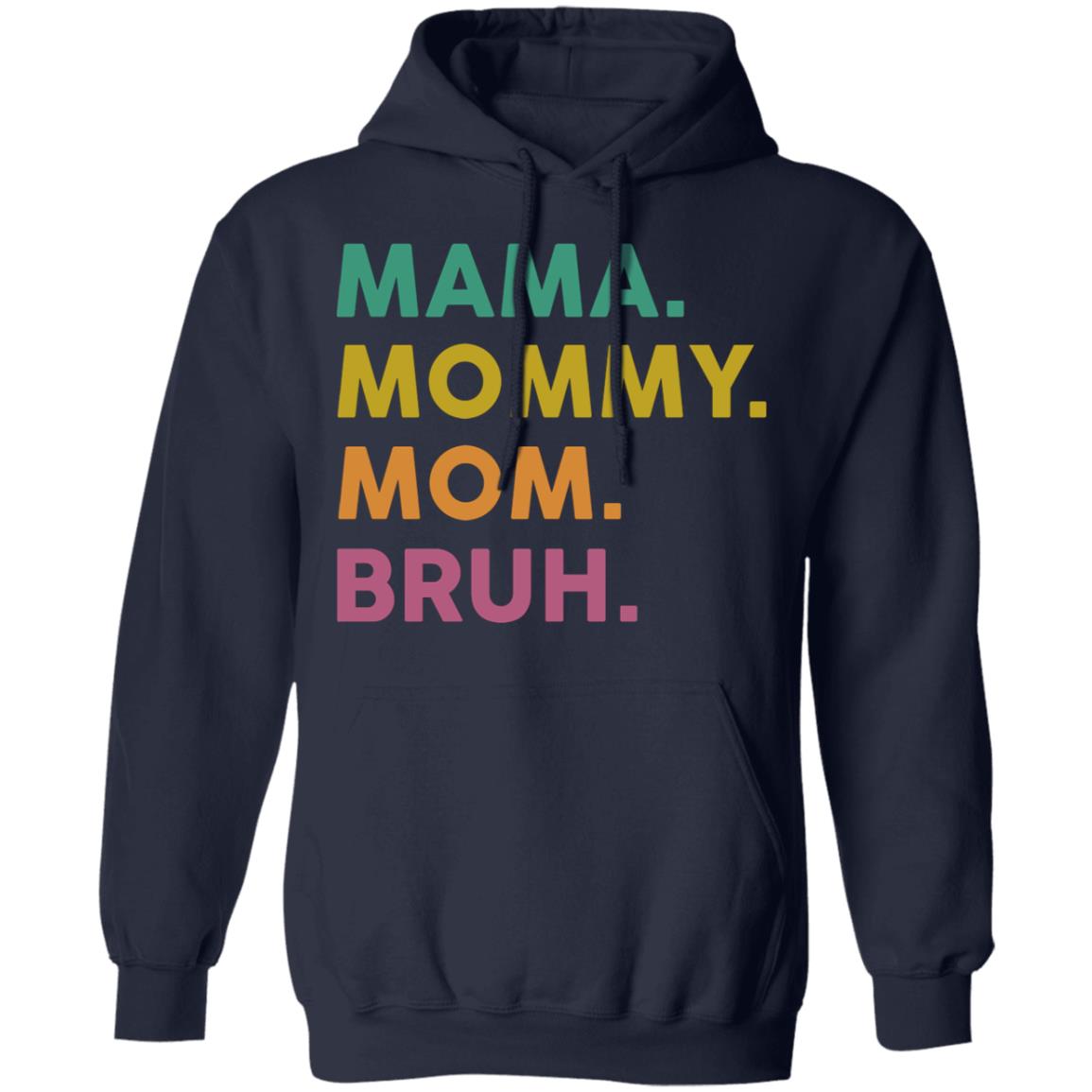 Mama Mommy Mom Bruh Shirt