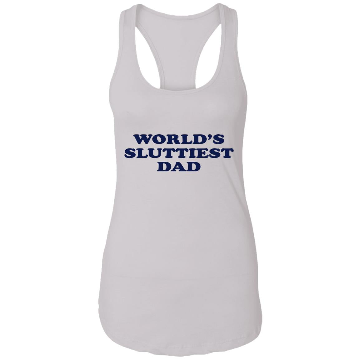 World's Sluttiest Dad Shirt