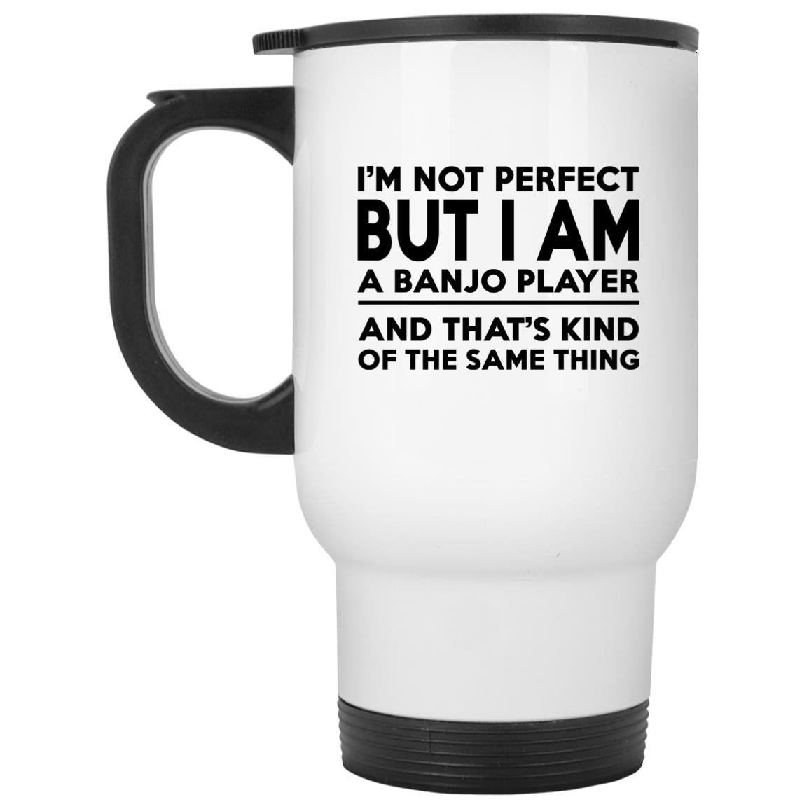 I'm Not Perfect But I Am A Banjo Player Mugs