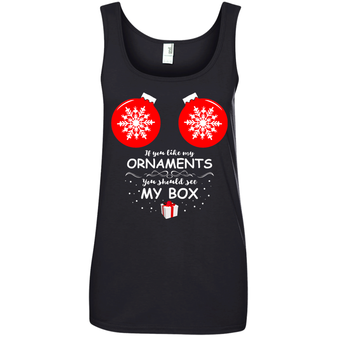 If You Like My Ornaments You Should See My Box Tank Top Shirt - TeeDragons