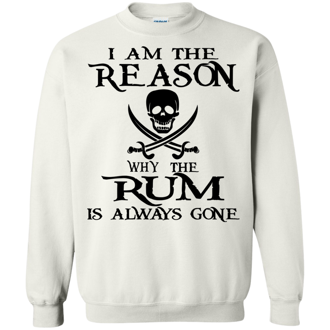I Am The Reason Why The Rum Is Always Gone Shirt, Hoodie, Tank - TeeDragons