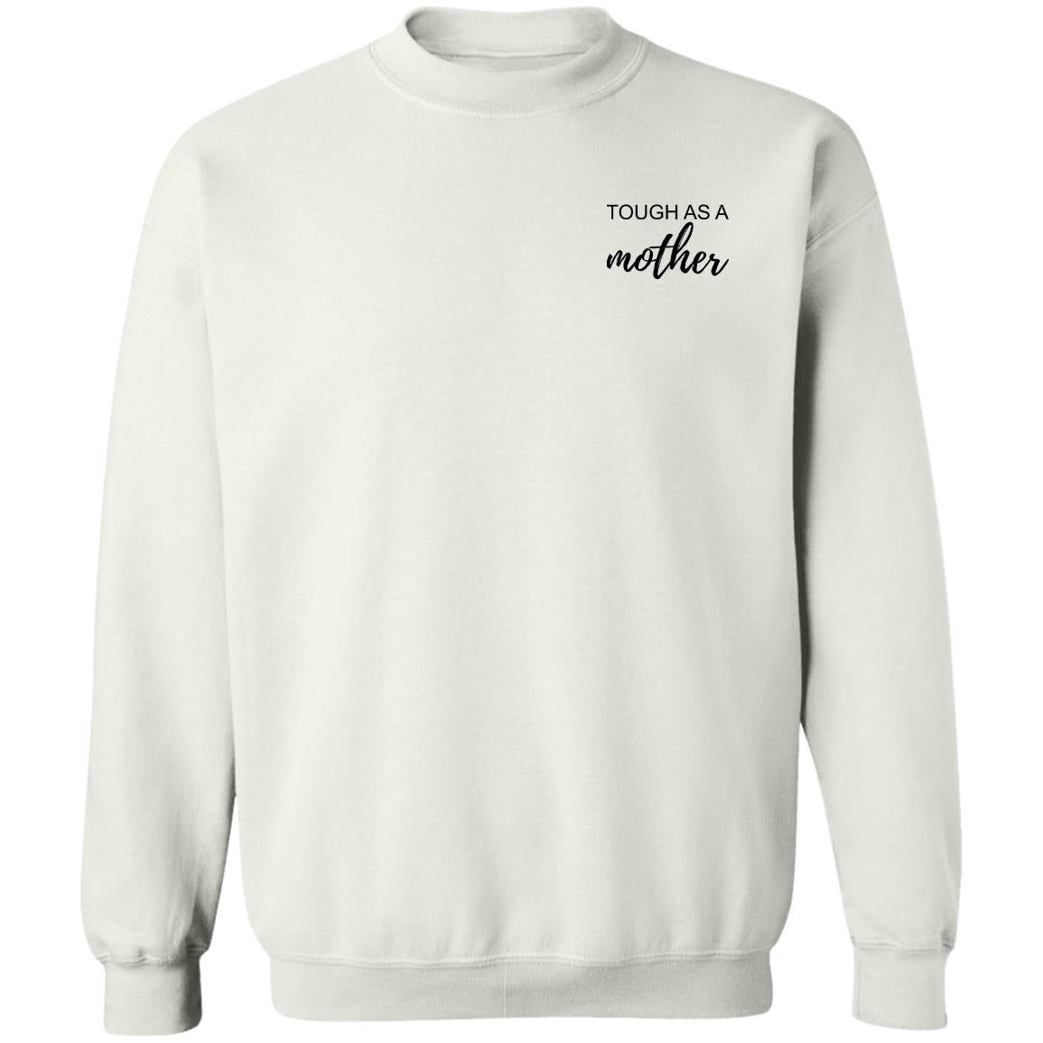 Tough As A Mother Sweatshirt
