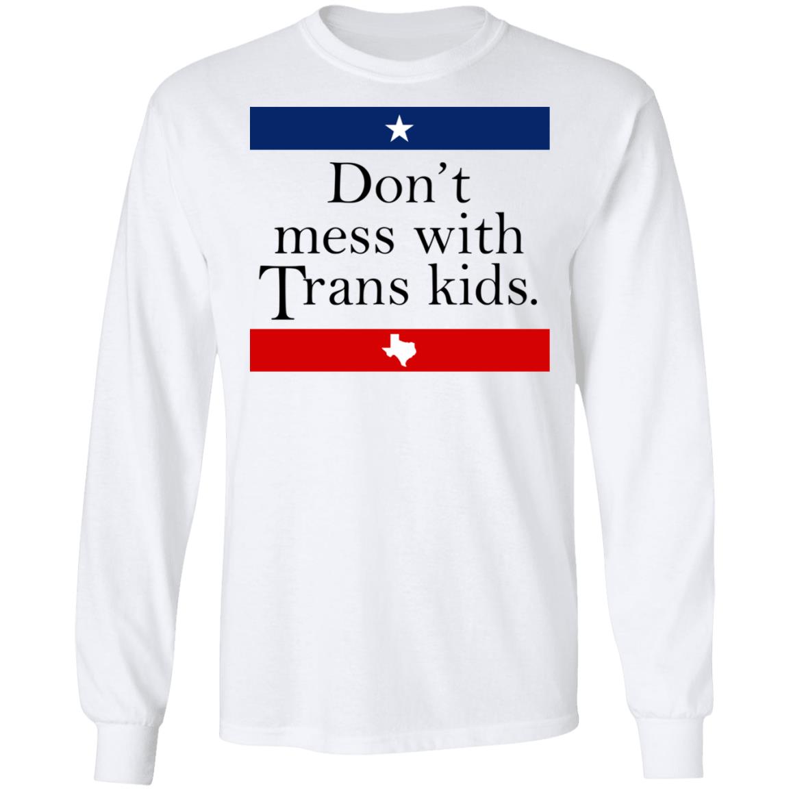 Don't Mess With Trans Kids Shirt
