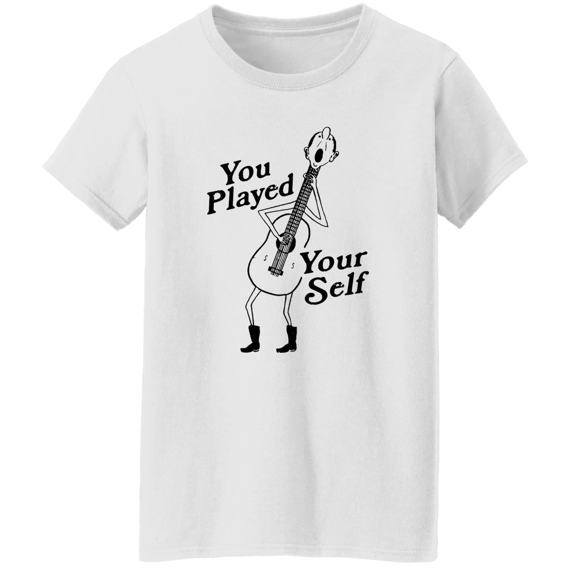 You Played Yourself Shirt