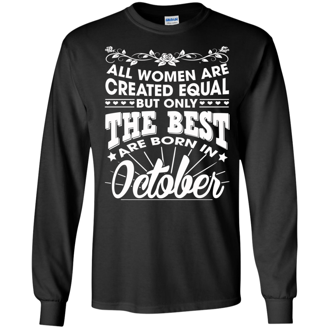 All Women Are Created Equal But Only The Best Are Born In October T-Shirt - TeeDragons