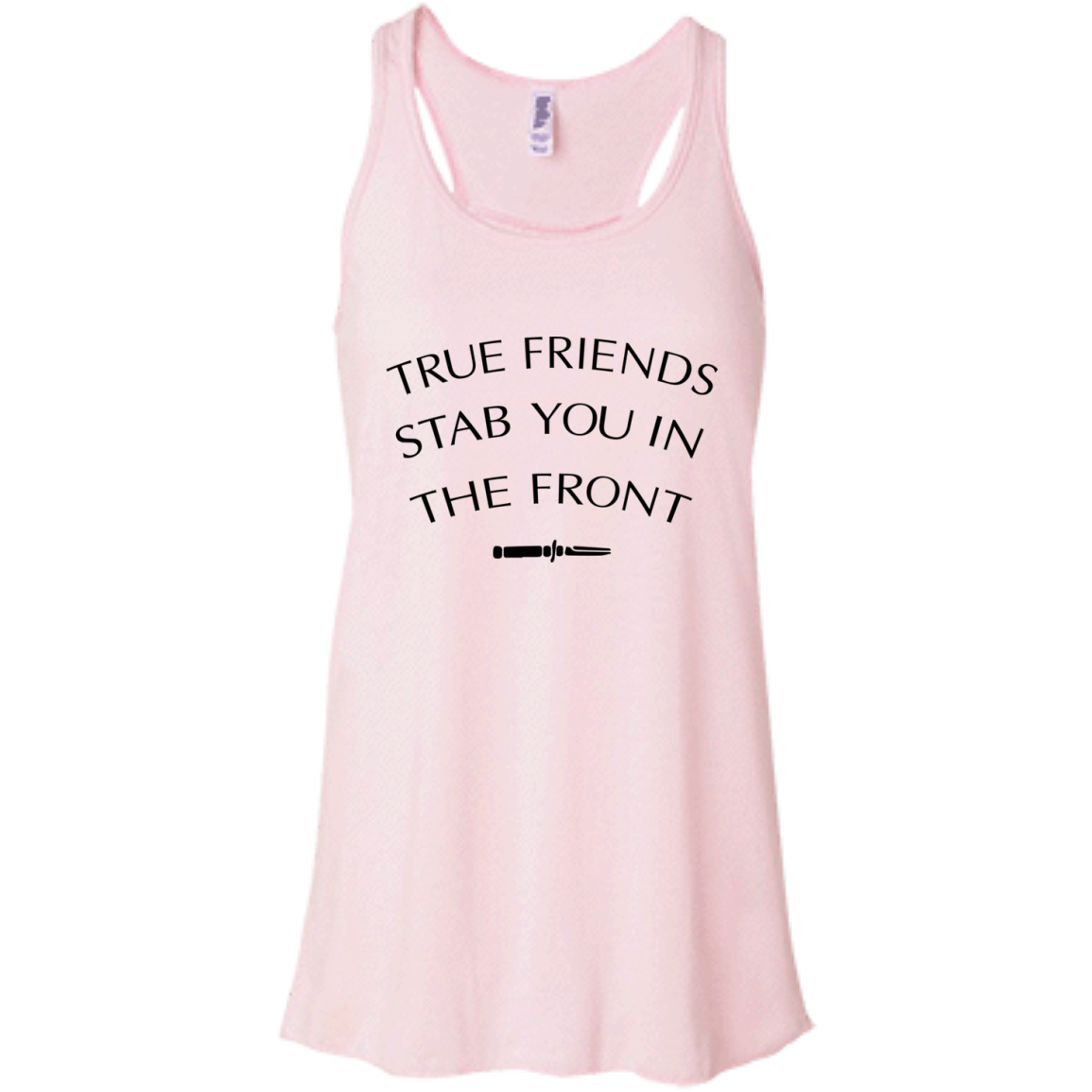 True Friends Stab You In The Front Shirt, Hoodie, Tank - TeeDragons