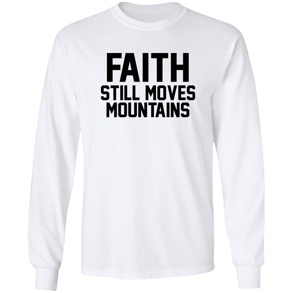 Faith Still Moves Mountains Shirt