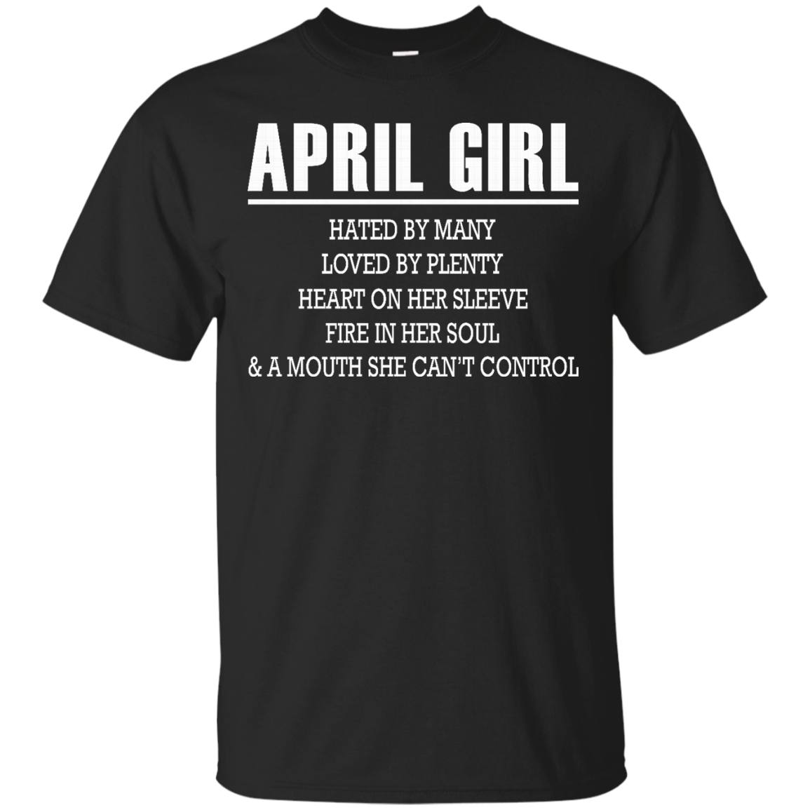 April Girl - Hated By Many, Loved By Plenty Heart On Her Sleeve T-Shirt - TeeDragons