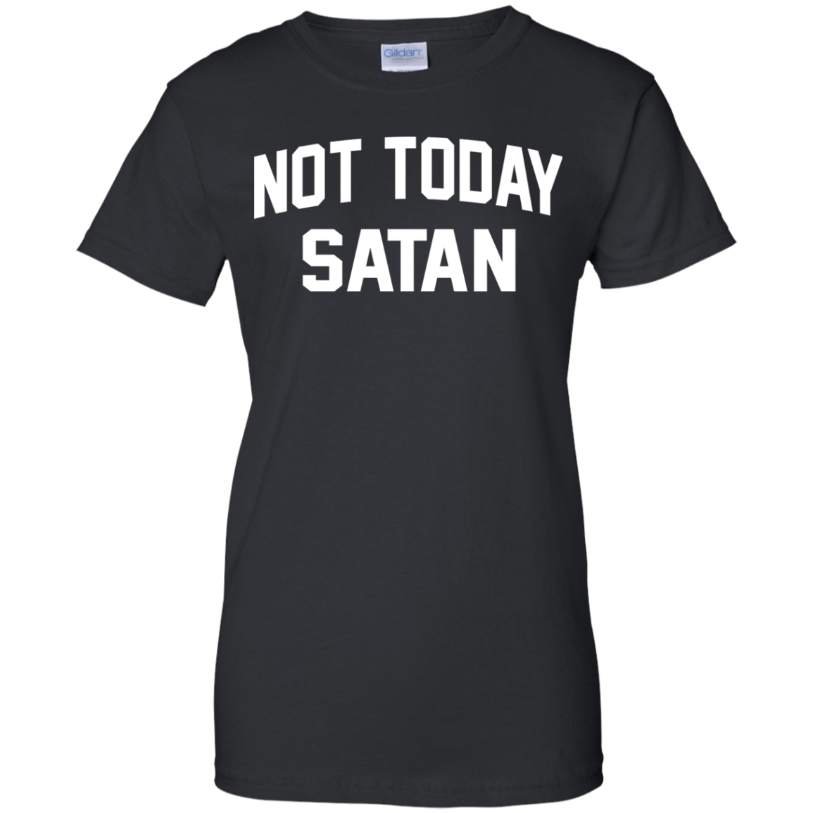 Not Today Satan Shirt, Hoodie, Tank - TeeDragons