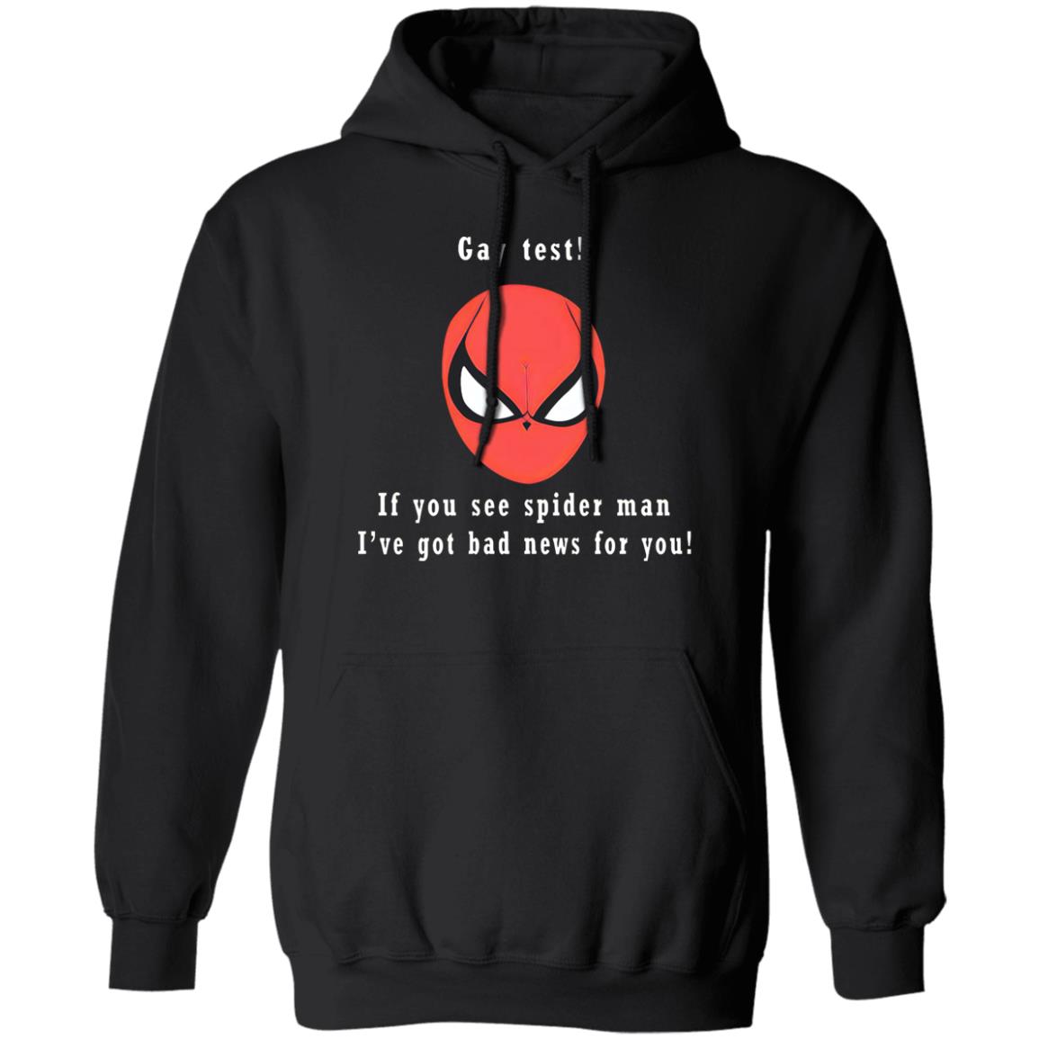 Gay Test – If You See Spider Man I’ve Got Bad News For You Shirt