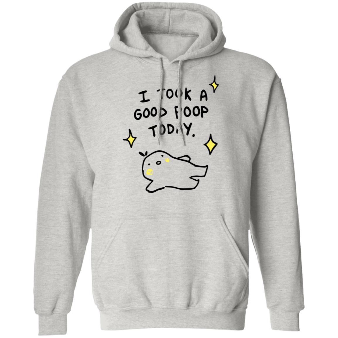 I took a good poop today shirt