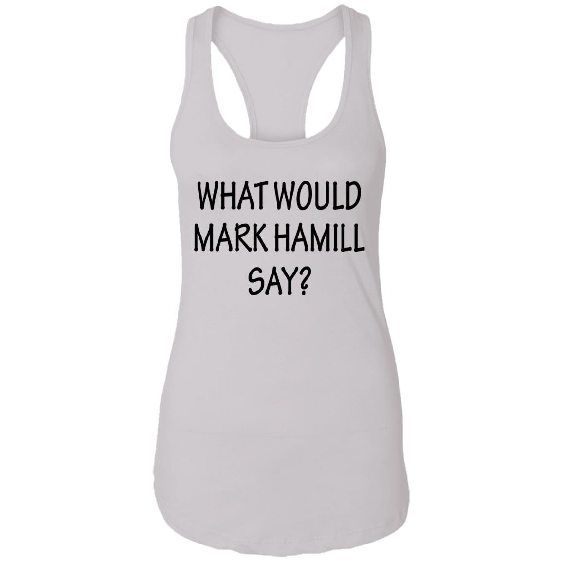 What Would Mark Hamill Say Shirt