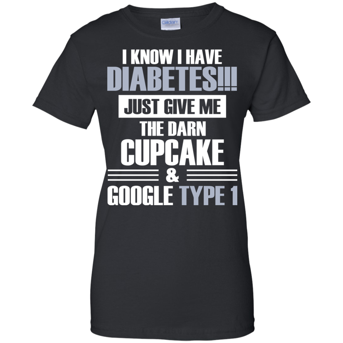 I Know I Have Diabetes Just Give Me The Darn Cupcake T-shirt - TeeDragons