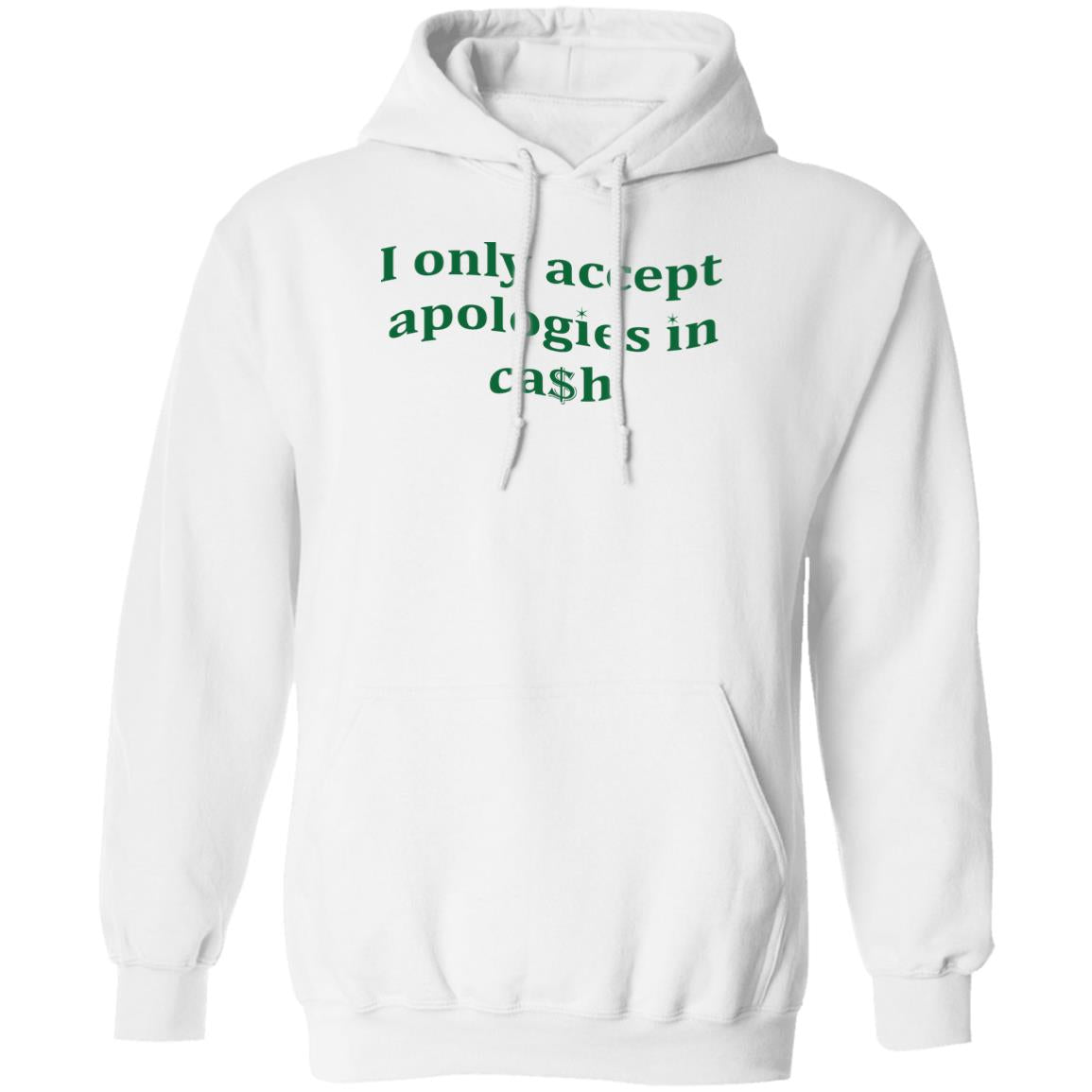 I Only Accept Apologies In Cash Shirt