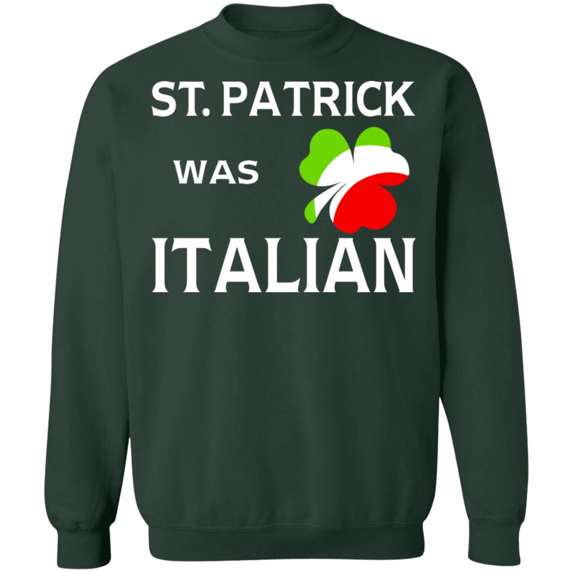 St Patrick was Italian shirt