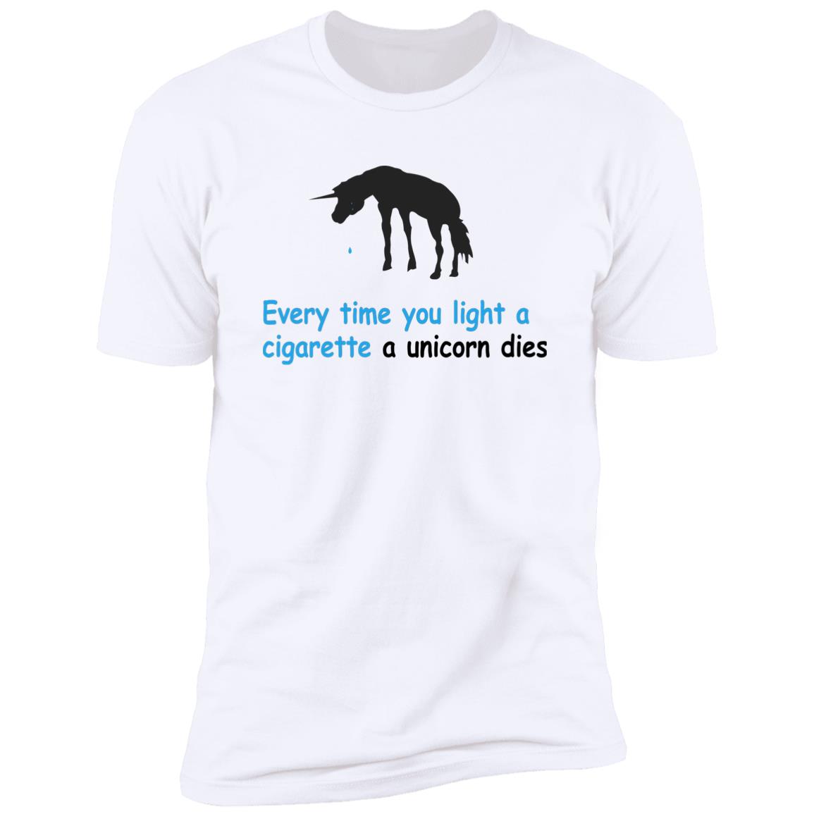 Every Time You Light A Cigarette A Unicorn Dies Shirt
