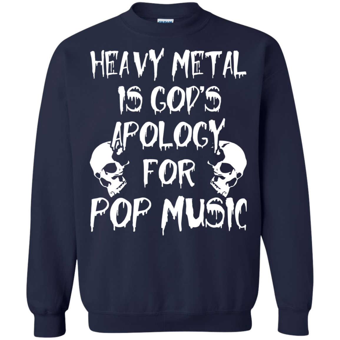 Heavy Metal Is God's Apology For Pop Music Shirt, Hoodie - TeeDragons
