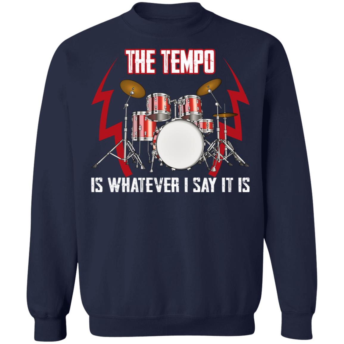 The Tempo Is Whatever I Say It Is Shirt