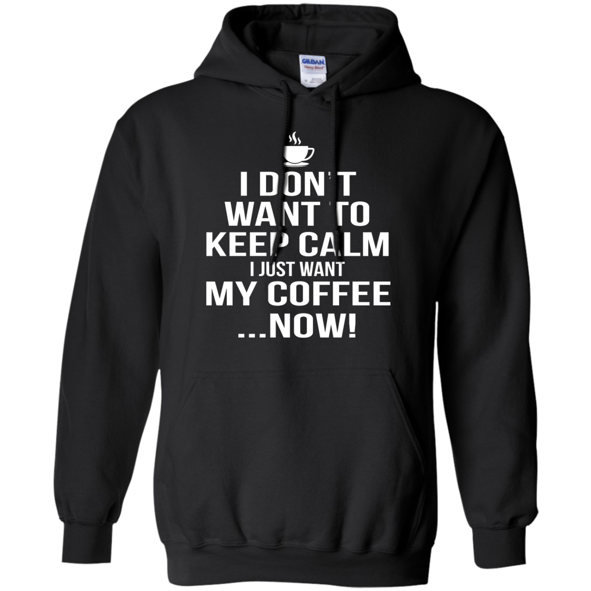 I Don't Want to Keep Calm - I Just Want My Coffee Now Shirt, Hoodie, Tank - TeeDragons