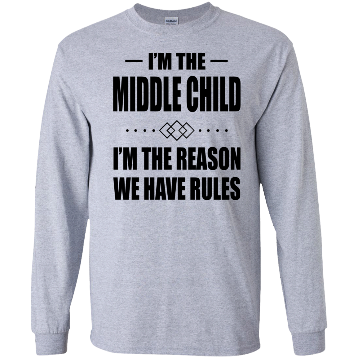 I'm The Middle Child - I'm The Reason We Have Rules T-shirt - TeeDragons