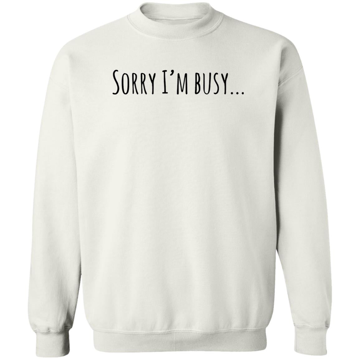 Sorry I’m Busy Shirt