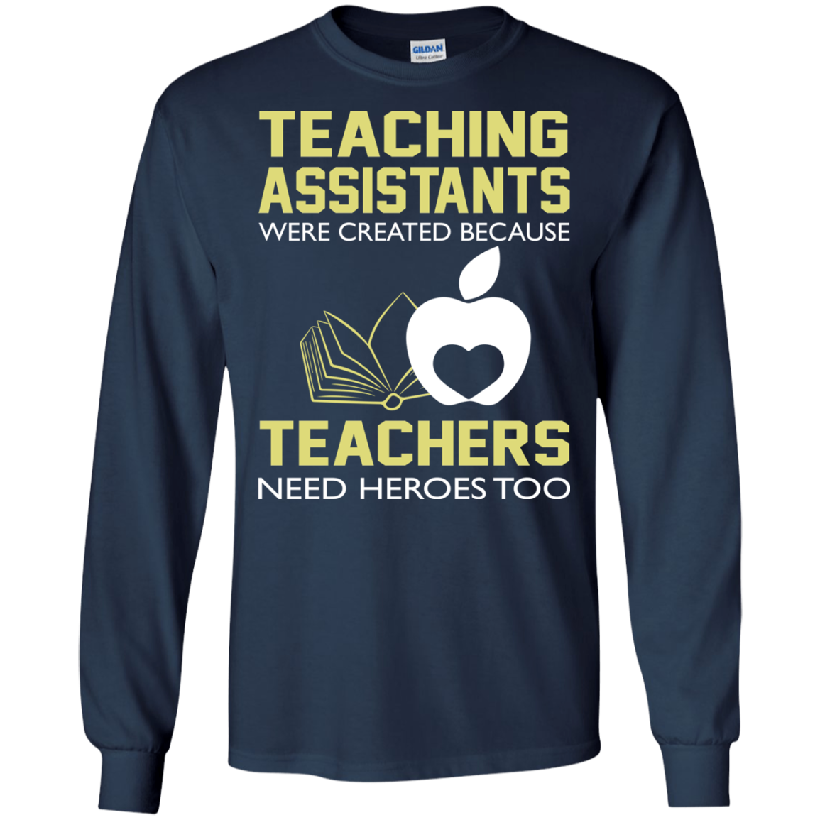 Teaching Assistants Were Created Because Teachers Need Heroes Too T-Shirt - TeeDragons