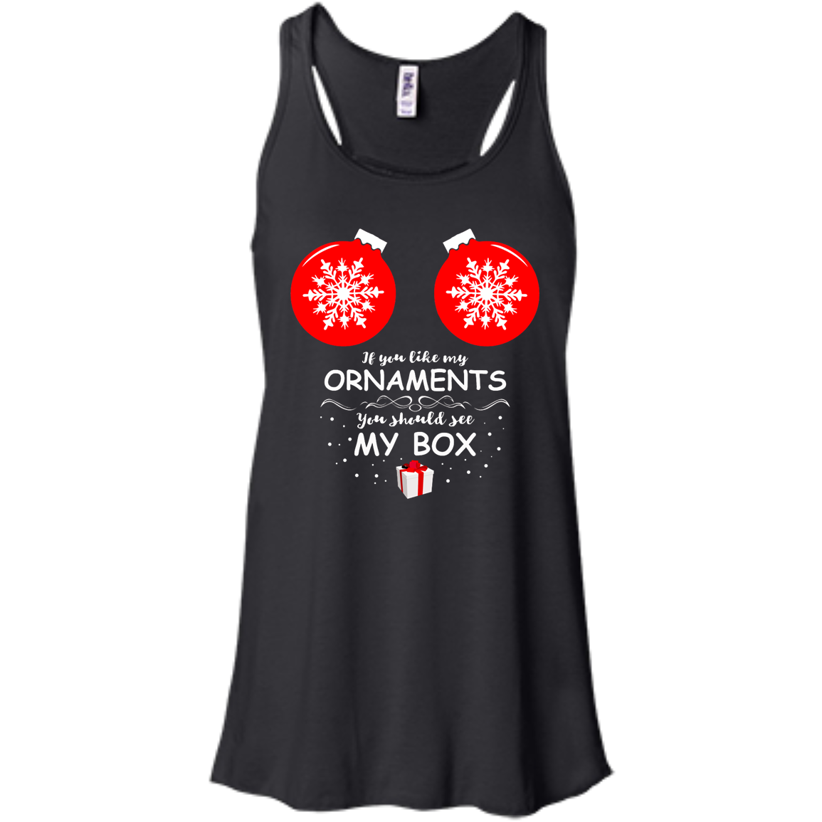 If You Like My Ornaments You Should See My Box Tank Top Shirt - TeeDragons