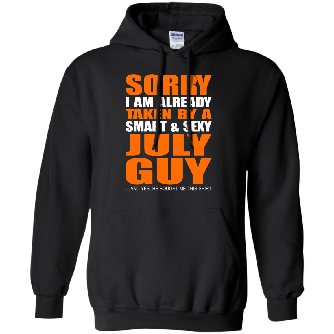 Sorry I Am Already Taken By A Smart And Sexy July Guy Shirt, Hoodie, Tank - TeeDragons