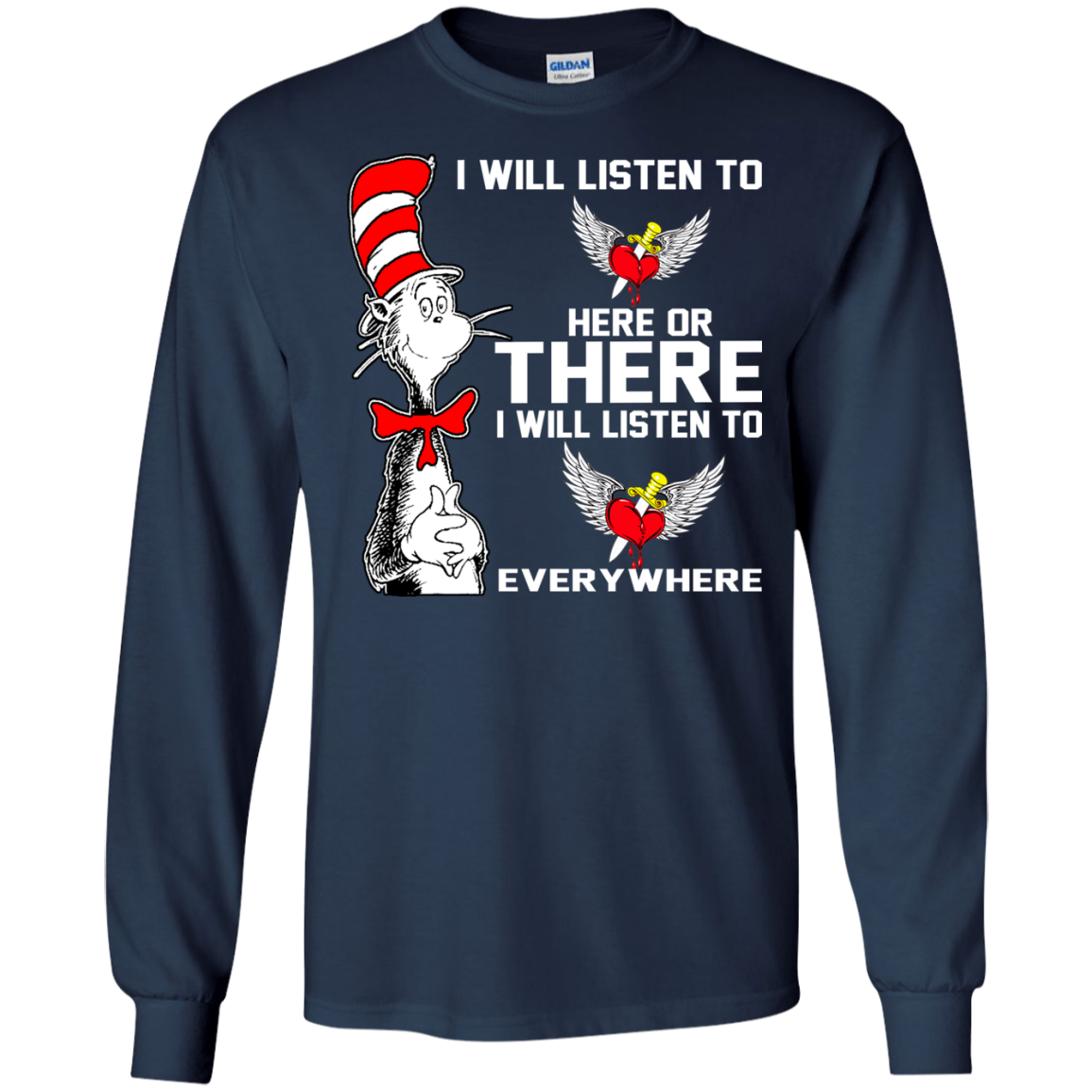 I Will Listen To Here Or There I Will Listen To Everywhere T-Shirt - TeeDragons