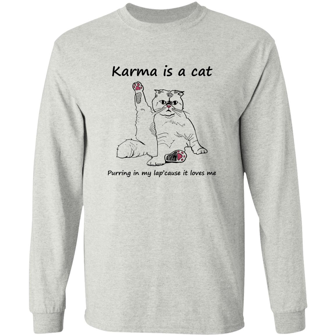 Karma Is A Cat Purring In My Lap Cause It Loves Me Shirt