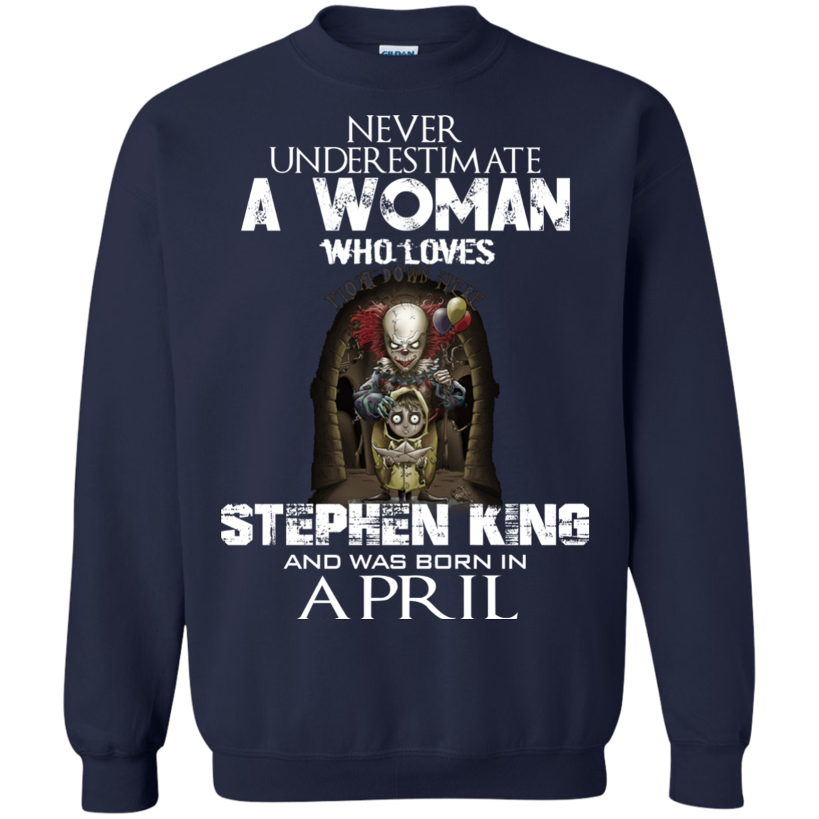 Never Underestimate A Woman Who Loves Stephen King And Was Born In April T-Shirt - TeeDragons