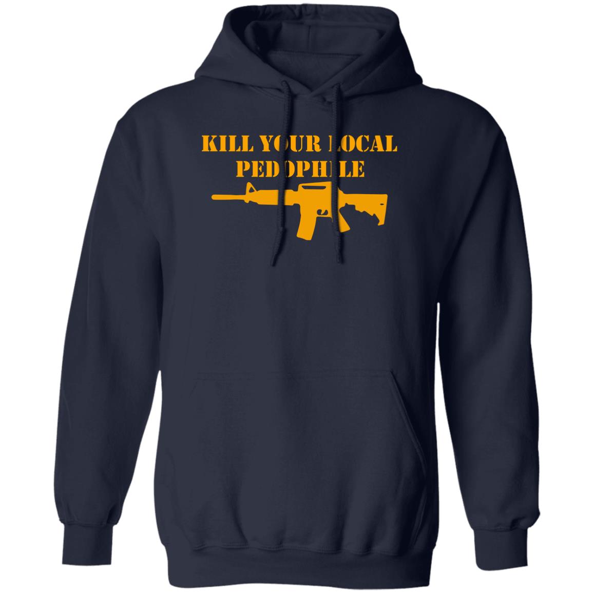 Kill Your Local Pedophile Shirt