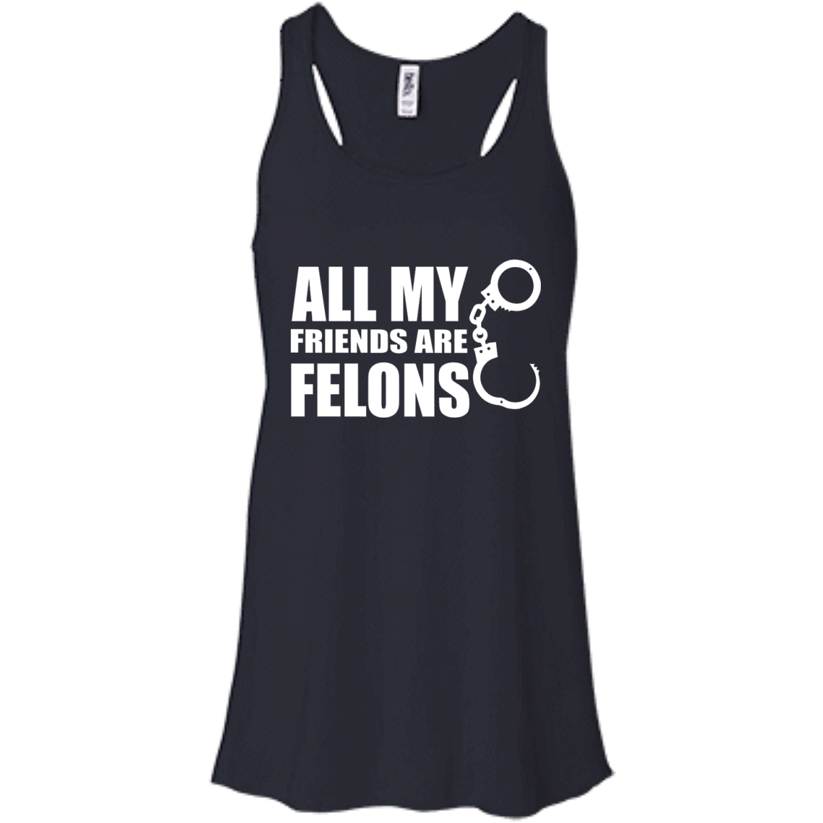 All My Friends Are Felons Shirt, Hoodie, Tank - TeeDragons