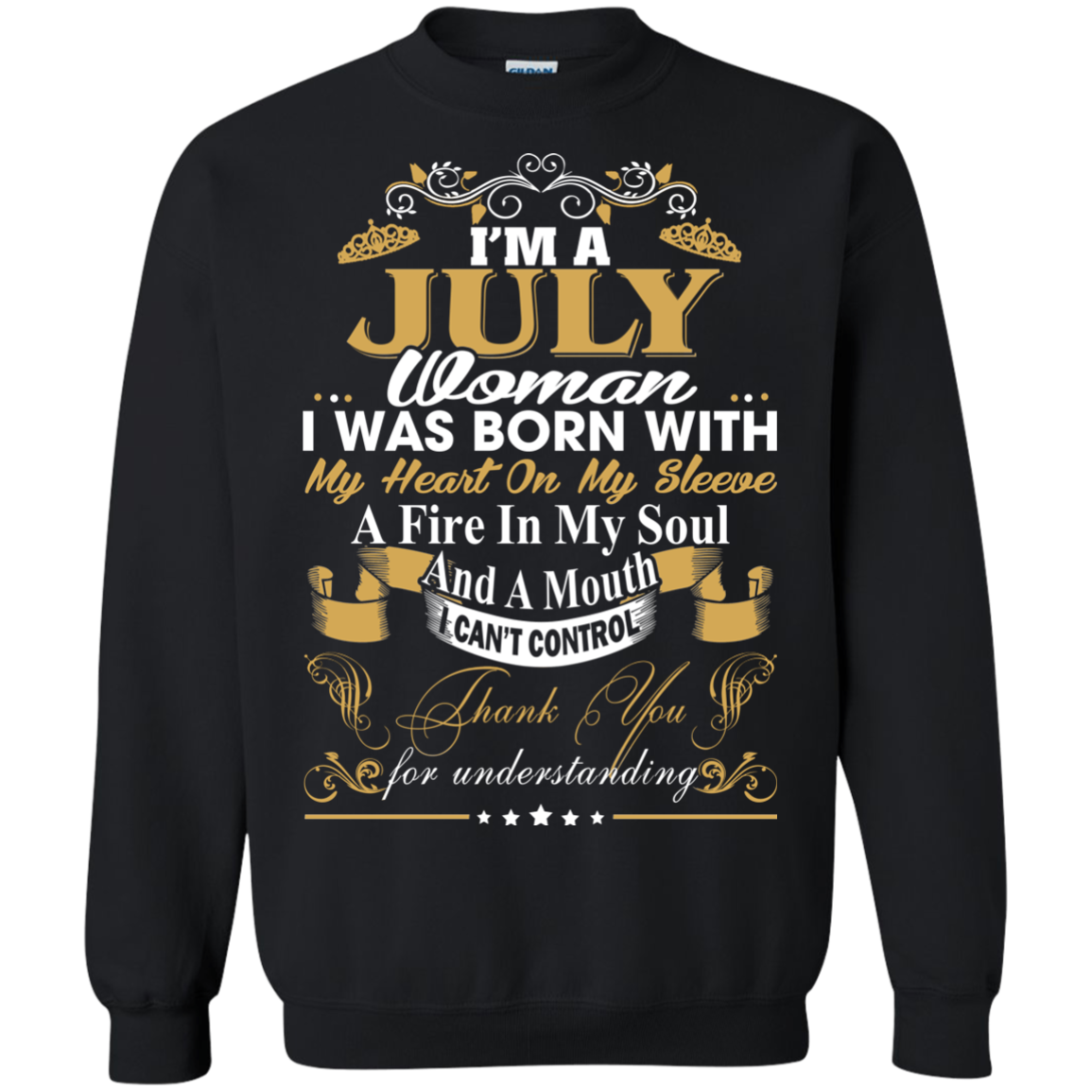 I Am A July Woman - I Was Born With My Heart On My Sleeve T-Shirt - TeeDragons