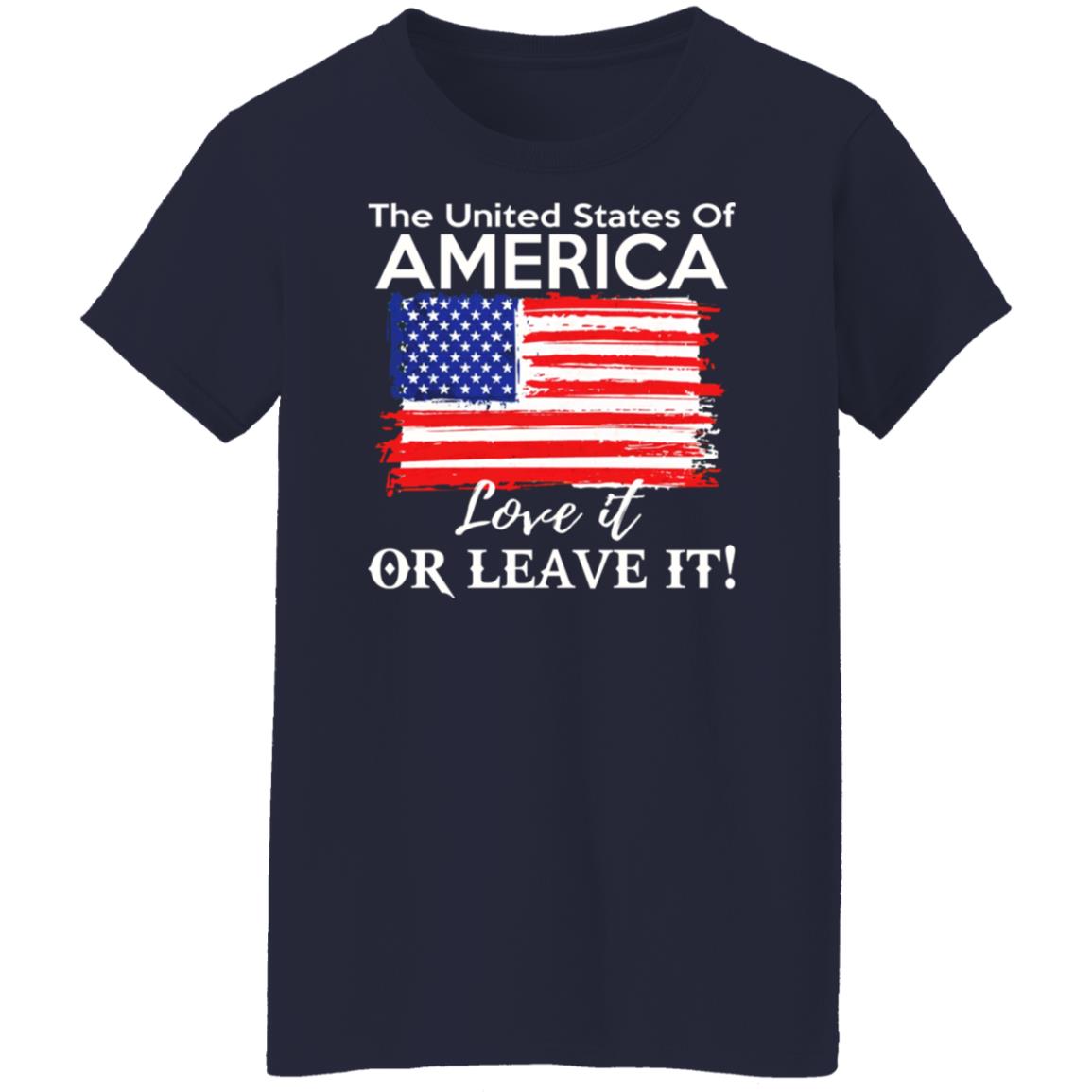 The United States Of America Love It Or Leave It Shirt