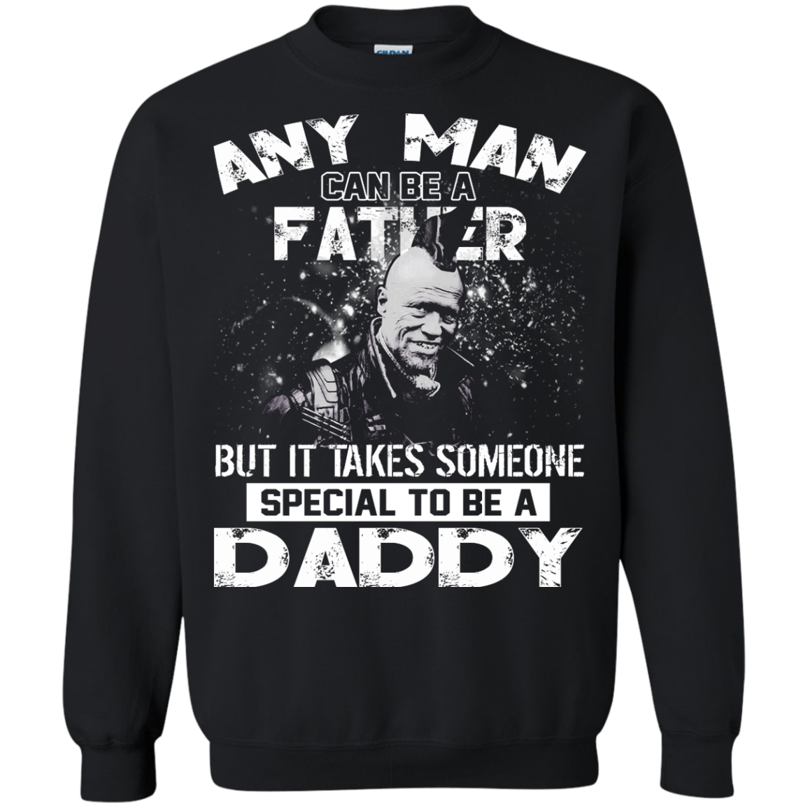 Any Man Can Be A Father But It Takes Someone Special To Be A Daddy Shirt, Hoodie - TeeDragons