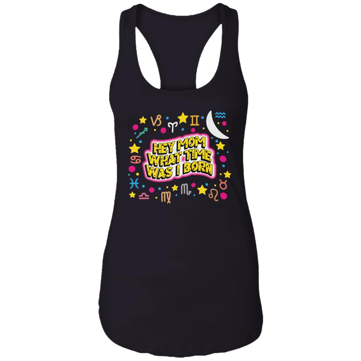 Hey Mom What Time Was I Born Shirt