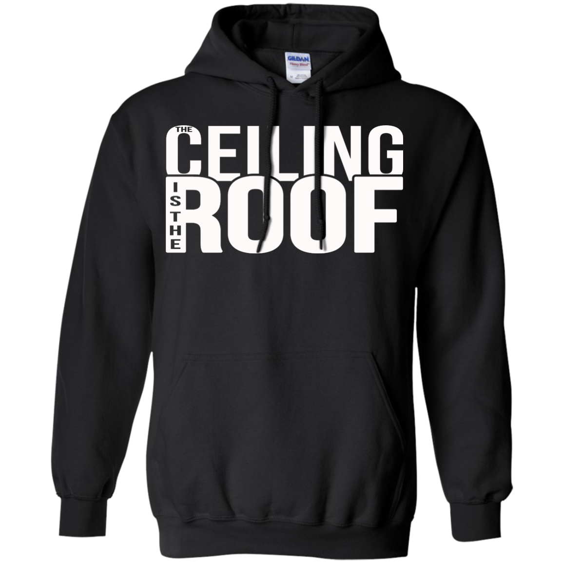 The Ceiling Is The Roof Shirt, Hoodie, Tank - TeeDragons