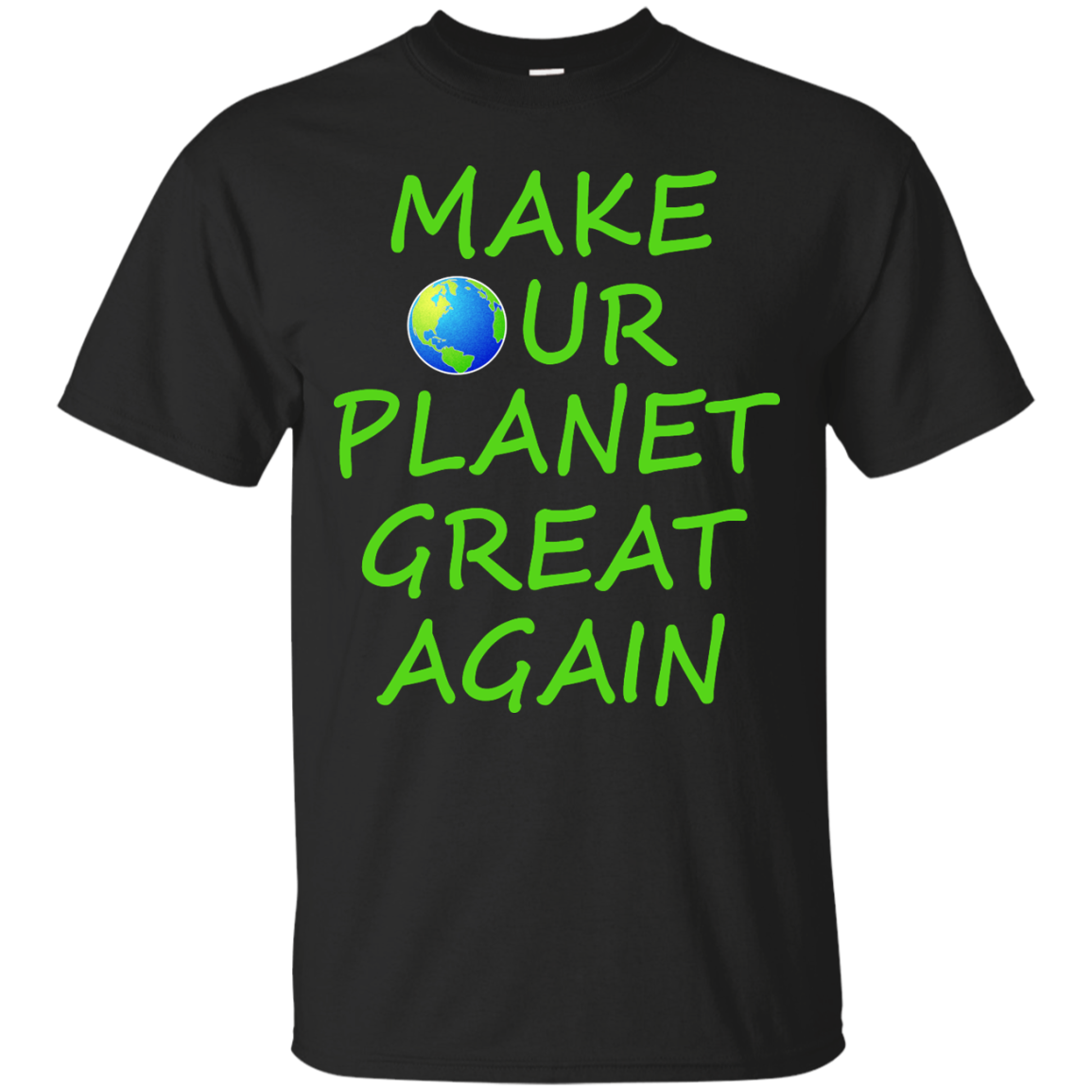 Make Our Planet Great Again Shirt, Hoodie, Tank - TeeDragons