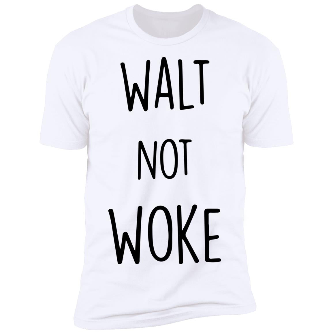 Walt Not Woke Shirt