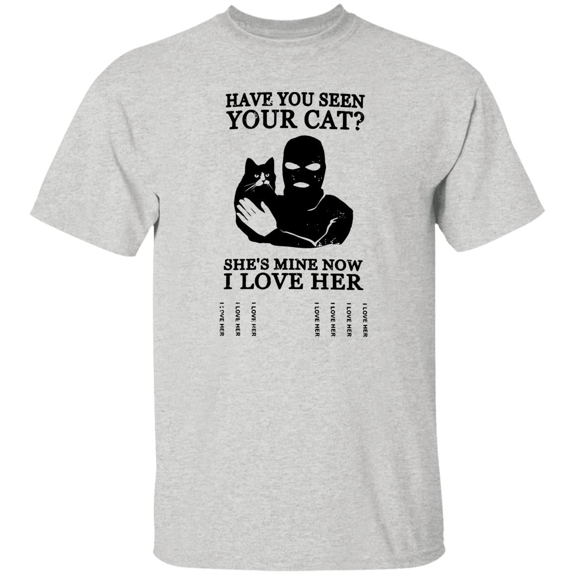 Have You Seen Your Cat Shirt