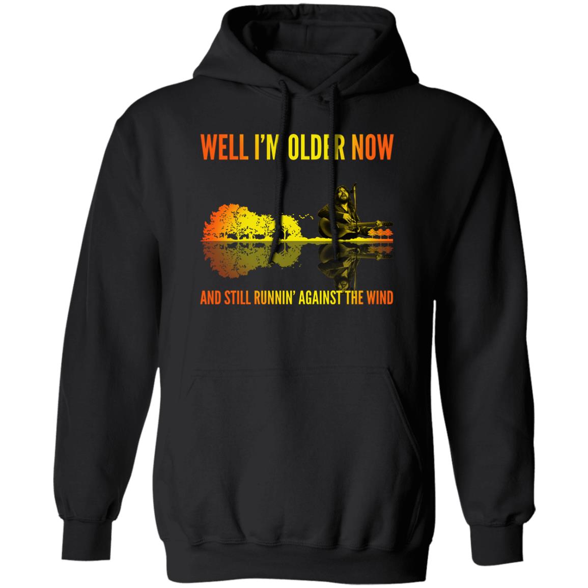 Well I’m Older Now And Still Runin' Against The Wind Shirt