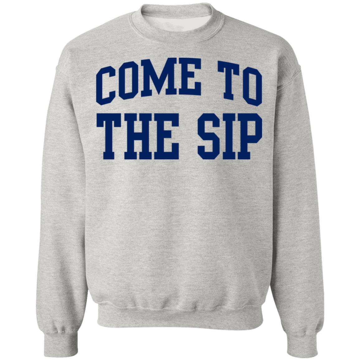 Come To The Sip Shirt