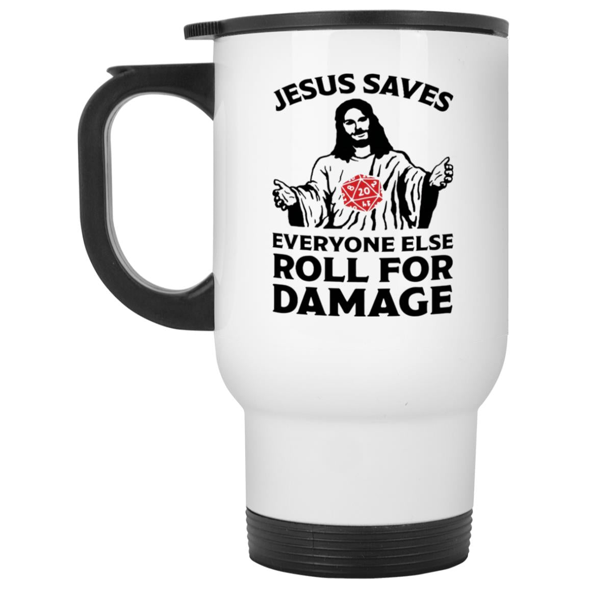 Jesus Saves Everyone Else Roll For Damage Mugs